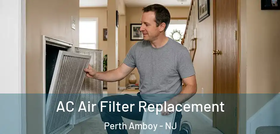  AC Air Filter Replacement Perth Amboy - NJ