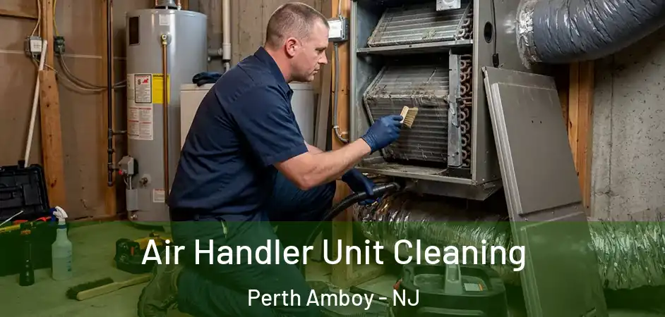 Air Handler Unit Cleaning Perth Amboy - NJ
