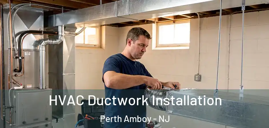 HVAC Ductwork Installation Perth Amboy - NJ